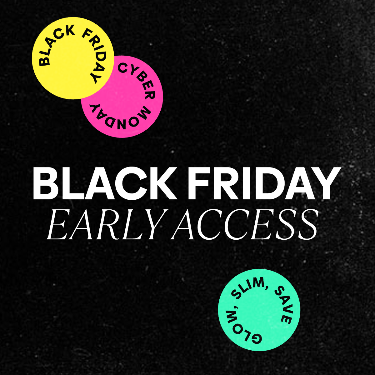 BFCM_EarlyAccess_Bundle_0b1f3297-61bc-4873-976c-22de0387e8a6.png